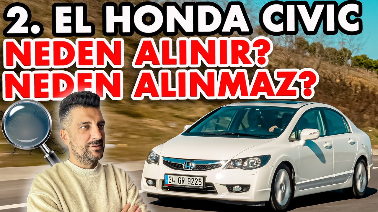 2. El Honda Civic Neden Alınır? Neden Alınmaz? | 10 Yıldır Civic Kullanan Kişiyle Test Ettik!